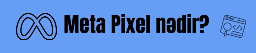 Meta Piksel nədir, meta piksel, meta pixel