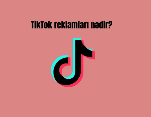 Tiktok reklamları,tiktok reklamlari,tiktok reklam,tiktok reklamverme,tiktok reklam yerleşdirme,tiktok reklam yerləşdirmə